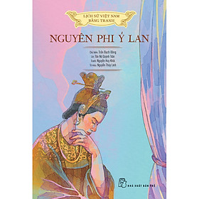 Lịch sử Việt Nam bằng tranh: Nguyên phi Ỷ Lan (Bảnmàu, bìa cứng)