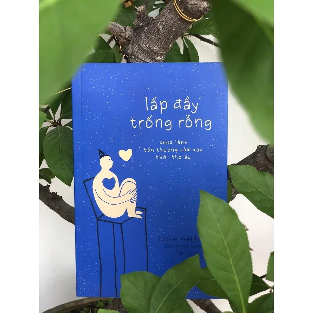 Sách - Lấp Đầy Trống Rỗng - Chữa Lành Tổn Thương Cảm Xúc Thời Thơ Ấu - Thiện Tri Thức