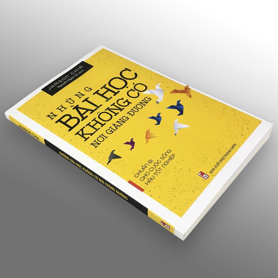 Sách - Những Bài Học Không Có Nơi Giảng Đường (Kèm Bookmark)