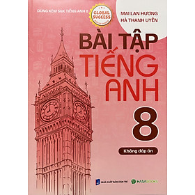 Bài Tập Tiếng Anh 8 - Mai Lan Hương (Dùng Kèm Global Success)