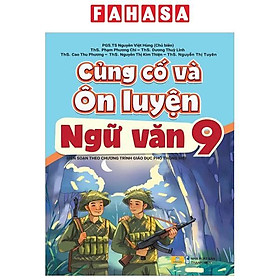 Sách - Củng Cố Và Ôn Luyện Ngữ Văn 9 (Biên Soạn Theo Chương Trình Giáo Dục Phổ Thông Mới)
