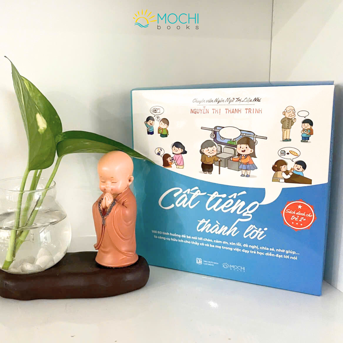 Sách - Cất Tiếng Thành Lời - Với 60 tình huống để bé nói lời chào, cảm ơn, xin lỗi, đề nghị, chia sẻ, nhờ giúp,... là công cụ hữu ích cho thầy cô và ba mẹ trong việc dạy trẻ học diễn đạt lời nói.