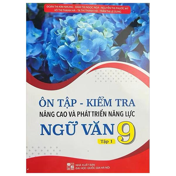 Sách - Ôn Tập - Kiểm Tra - Nâng Cao Và Phát Triển Năng Lực Ngữ Văn 9 - Tập 1