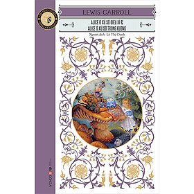 Classic - Alice ở xứ sở diệu kì & Alice ở xứ sở trong gương