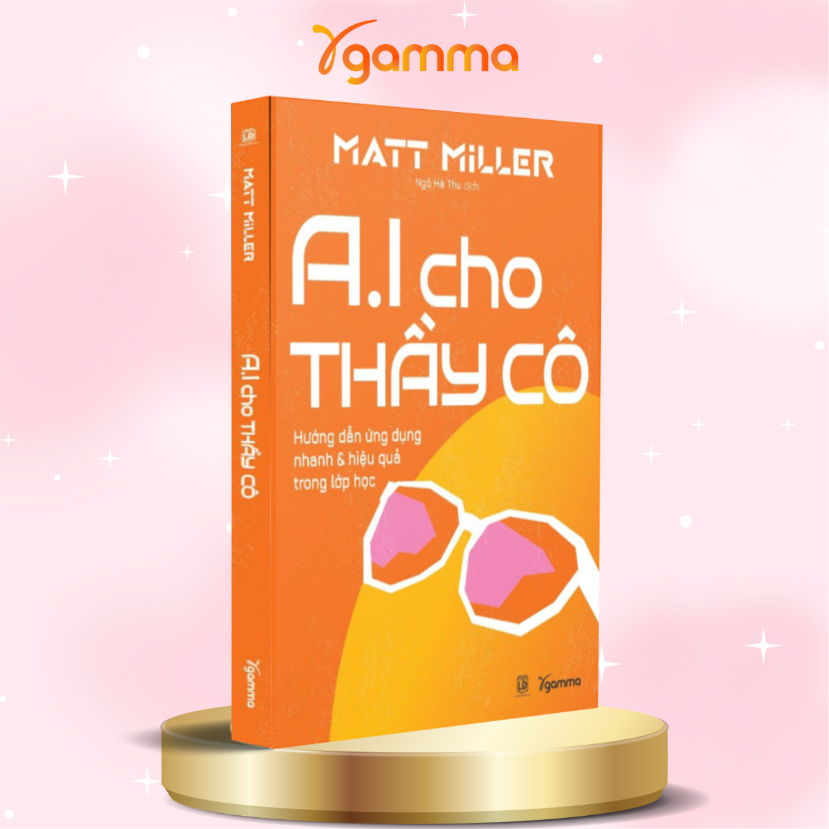 Combo Sách Của Tác Giả Matt Miller: A.I Cho Thầy Cô - Hướng Dẫn Ứng Dụng Nhanh & Hiệu Quả Trong Lớp Học + Đừng Dạy Học Theo Lối Đó - Để Trở Thành Giáo Viên Siêu Ngầu Trong Thời Đại Số