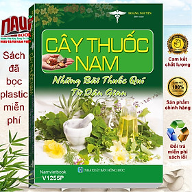 Sách Cây Thuốc Nam - Những Bài Thuốc Quí Từ Dân Gian (V1255P)