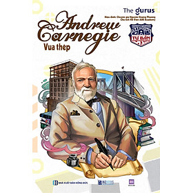 Đại tư bản Mỹ: Andrew Carnegie - Vua thép