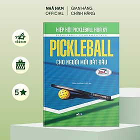 Sách - PICKLEBALL cho người mới bắt đầu (Hiệp hội Pickleball Hoa Kỳ) (Nhã Nam Official)