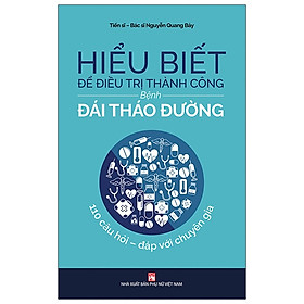 Hiểu Biết Để Điề.u Trị Thành Công Bệnh Đái Tháo Đường (PN)