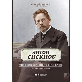 Anton Chekhov - Thảo Nguyên Không Bình Lặng - Bản Quyền