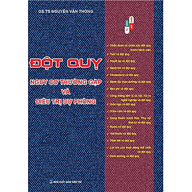 Đột Quỵ - Nguy Cơ Thường Gặp Và Đ.iều Trị Dự Phòng (HNB)