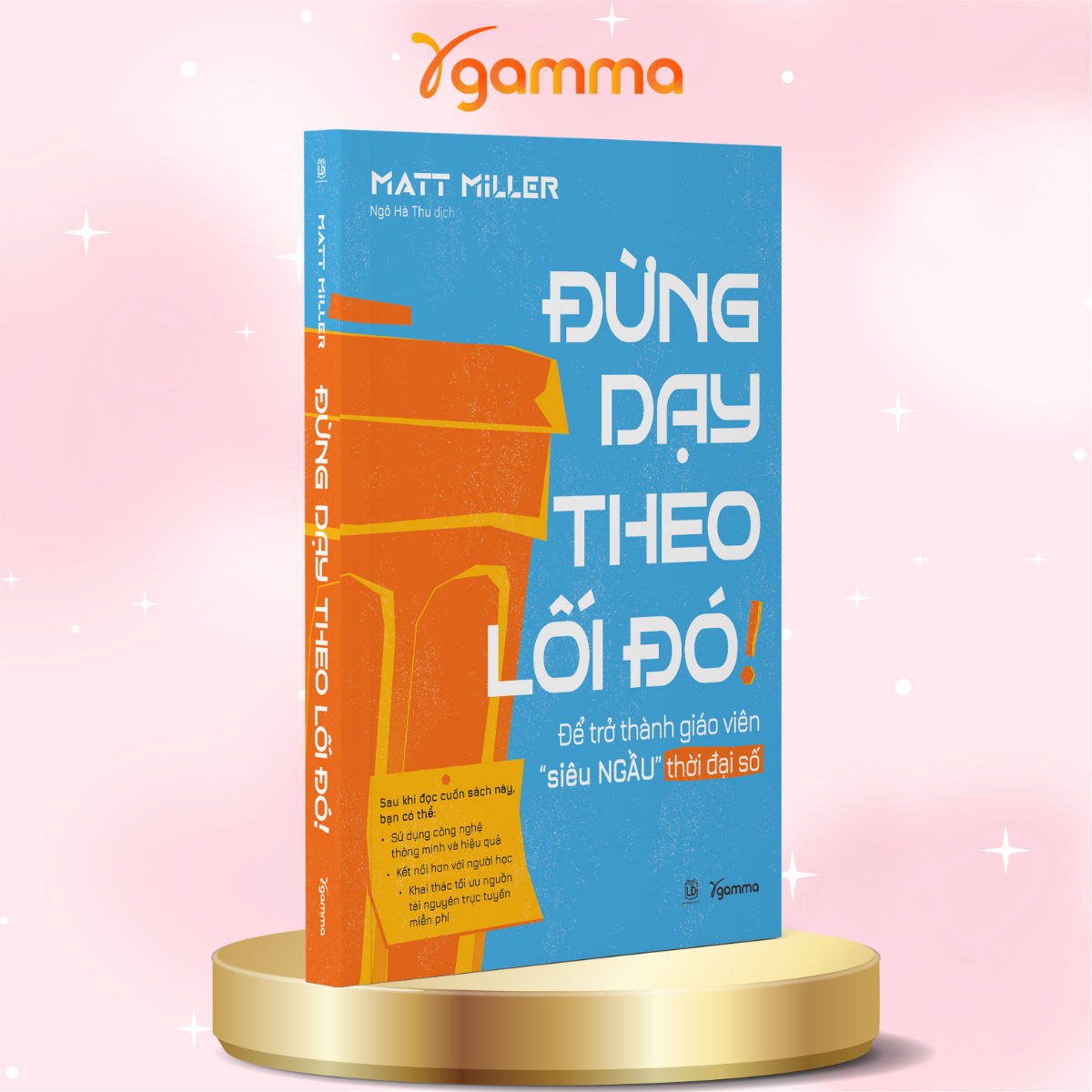 Combo Sách Của Tác Giả Matt Miller: A.I Cho Thầy Cô - Hướng Dẫn Ứng Dụng Nhanh & Hiệu Quả Trong Lớp Học + Đừng Dạy Học Theo Lối Đó - Để Trở Thành Giáo Viên Siêu Ngầu Trong Thời Đại Số
