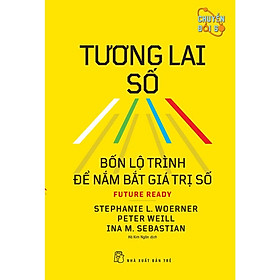 Tương Lai Số: Bốn Lộ Trình Để Nắm Bắt Giá Trị Số - Bản Quyền