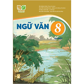 Sách giáo khoa Ngữ Văn 8- tập một- Kết Nối Tri Thức Với Cuộc Sống (Kèm Nilon bọc Sách)