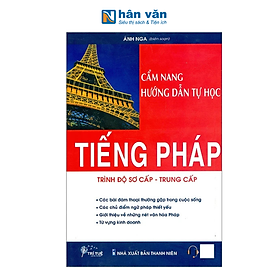 Cẩm Nang Hướng Dẫn Tự Học Tiếng Pháp - Trình Độ Sơ Cấp-Trung Cấp