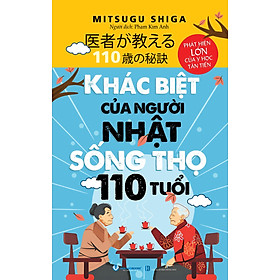 Khác Biệt Của Người Nhật Sống Thọ 110 Tuổi