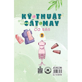 KỸ THUẬT CẮT MAY CƠ BẢN - TẬP 2 - TỰ THIẾT KẾ THỜI TRANG NAM NỮ - TẠO MẪU RẬP - KỸ THUẬT NHẢY SIZE (TÁI BẢN 2024)