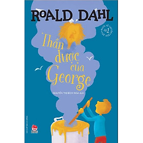 Tuyển tập Roald Dahl - Thần dược của George