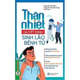 Thân Nhiệt Quyết Định Sinh Lão Bệnh Tử