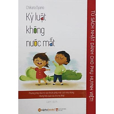 Tủ Sách Nhật Dành Cho Phụ Huynh Việt - Kỷ Luật Không Nước Mắt