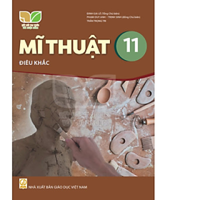 Sách giáo khoa Mĩ Thuật 11- Điêu Khắc- Kết Nối Tri Thức Với Cuộc Sống (Kèm Nilon bọc Sách)