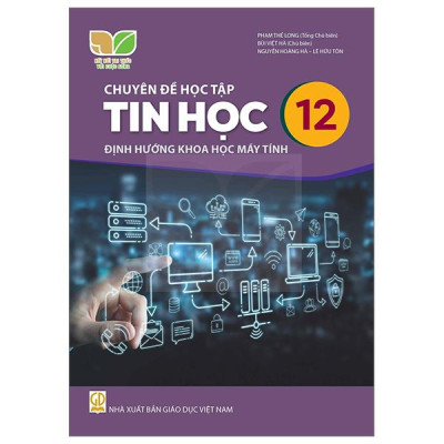 Sách Giáo Khoa Chuyên Đề Học Tập Tin Học 12 - Định Hướng Khoa Học Máy Tính (Kết Nối) (Chuẩn)