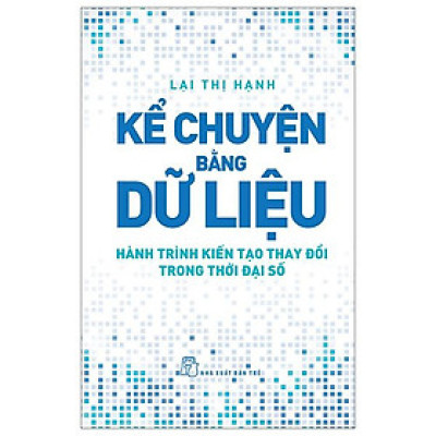 Kể Chuyện Bằng Dữ Liệu - Hành Trình Kiến Tạo Thay Đổi Trong Thời Đại Số