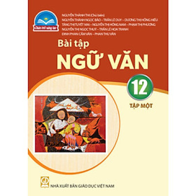 Sách Bài Tập Ngữ Văn 12- tập một- Chân Trời Sáng Tạo (Kèm Nilon bọc Sách)