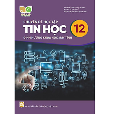 Sách giáo khoa Chuyên đề học tập Tin Học 12- Định hướng Khoa học Máy tính- Kết Nối Tri Thức Với Cuộc Sống (Kèm Nilon bọc Sách)