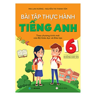 Bài Tập Thực Hành Tiếng Anh Lớp 6 (Không Đáp Án)