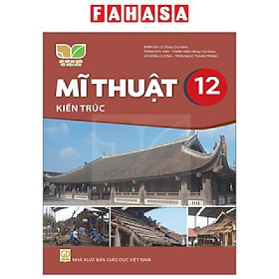 Sách Giáo Khoa Mĩ Thuật 12 - Kiến Trúc (Kết Nối) (Chuẩn)