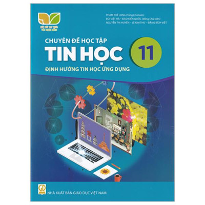 Sách Giáo Khoa Chuyên Đề Học Tập Tin Học 11 - Định Hướng Tin Học Ứng Dụng (Kết Nối) (Chuẩn)