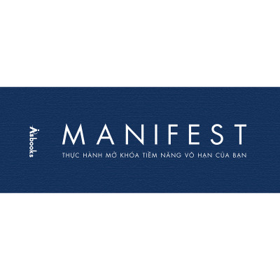 MANIFEST – Thực Hành Mở Khóa Tiềm Năng Vô Hạn Của Bạn