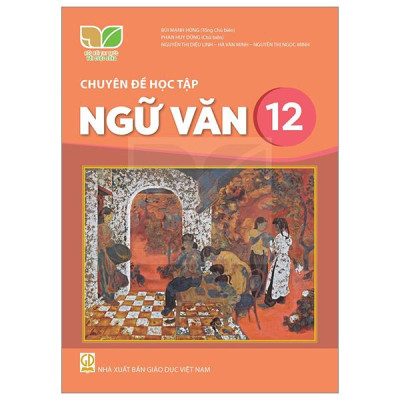 Sách Giáo Khoa Chuyên Đề Học Tập Ngữ Văn 12 (Kết Nối) (Chuẩn)