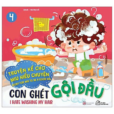 Truyện Kể Cho Miu Hiểu Chuyện - Con Ghét Gội Đầu (Song Ngữ Việt-Anh)