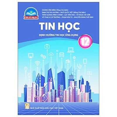 Tin Học 12 - Định Hướng Tin Học Ứng Dụng (Chân Trời) (Chuẩn)