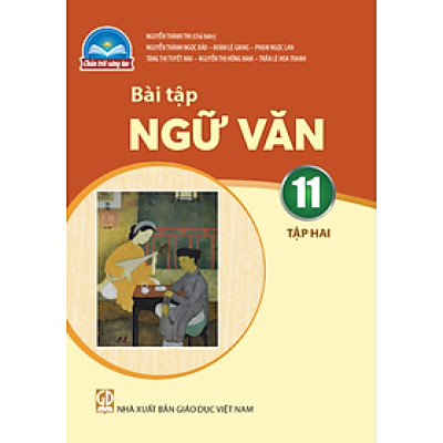 Sách Bài Tập Ngữ Văn 11- tập hai- Chân Trời Sáng Tạo