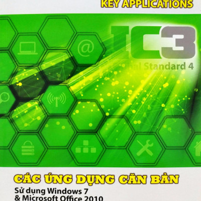 IC3 - Các Ứng Dụng Căn Bản (Ấn Bản Mới 2018) (Tái Bản)