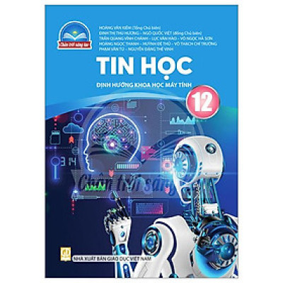 Tin Học 12 - Định Hướng Khoa Học Máy Tính (Chân Trời) (Chuẩn)