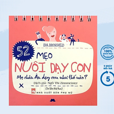 52 Mẹo Nuôi Dạy Con - Mẹ Châu Âu Dạy Con Như Thế Nào? (PNU)