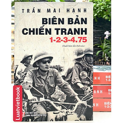 Biên Bản Chiến Tranh 1-2-3-4.75 ( Xuất bản lần thứ sáu )