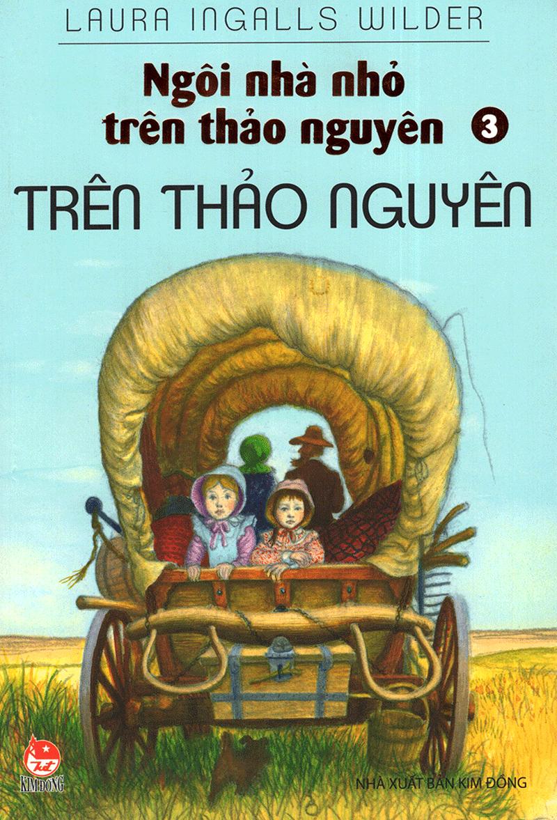 Ngôi Nhà Nhỏ Trên Thảo Nguyên Tập 3: Trên Thảo Nguyên (Tái Bản 2019)