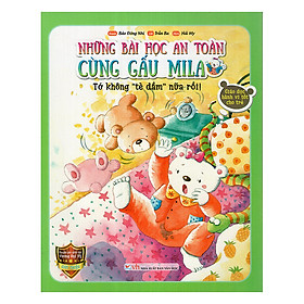 Những Bài Học An Toàn Cùng Gấu Mila - Tớ Không "Tè Dầm" Nữa Rồi!
