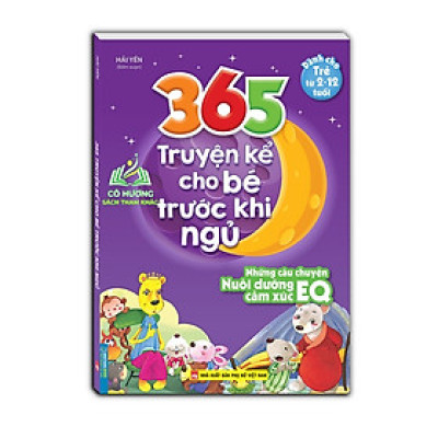 Sách - 365 truyện kể cho bé trước khi ngủ - Những câu chuyện nuôi dưỡng cảm xúc EQ (2-12 tuổi)