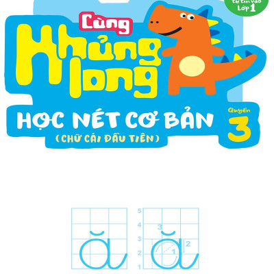 Cùng Khủng Long Học Nét Cơ Bản Quyển 3 (Chữ Cái Đầu Tiên) Bé Trai
