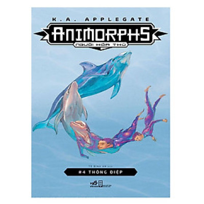 Cuốn sách chinh phục độc giả trẻ khắp thế giới : Animorphs - Người hóa thú tập 4: Thông điệp