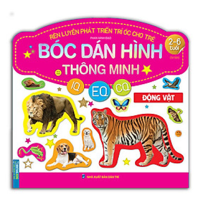 Rèn Luyện Phát Triển Trí Óc Cho Trẻ( 2-6 Tuổi) Bóc Dán Hình Thông Minh IQ-EQ-CQ - Động Vật