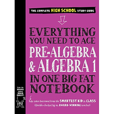 Sách ngoại văn: Everything You Need To Ace Pre-Algebra And Algebra I In One Big Fat Notebook
