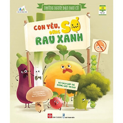 Sách - Những Người Bạn Rau Củ - Con Yêu, Đừng Sợ Rau Xanh - Đinh Tị Books