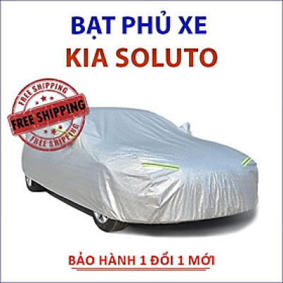 Bạt che phủ xe ô tô 5 chỗ Kia Soluto hống nắng mưa bụi bẩn, bạt trùm xe ô tô 3 lớp chống nóng không thấm nước